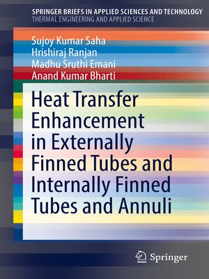 cover image of Heat Transfer Enhancement in Externally Finned Tubes and Internally Finned Tubes and Annuli